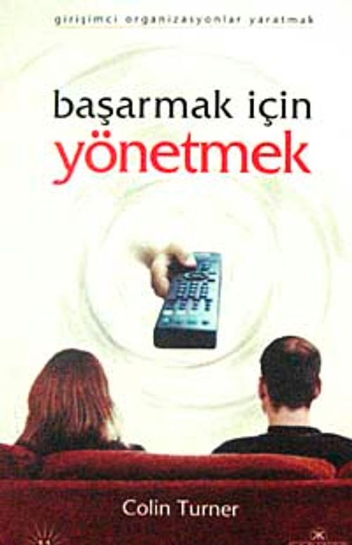 Başarmak İçin Yönetmek & Girişimci Organizasyonlar Yaratmak