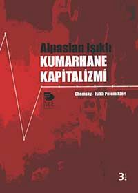 Kumarhane Kapitalizmi & Chomsky-Işıklı Polemikleri