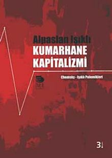 Kumarhane Kapitalizmi & Chomsky-Işıklı Polemikleri