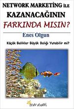 Network Marketing ile Kazanacağının Farkında Mısın? & Küçük Balıklar Büyük Balığı Yutabilir mi?