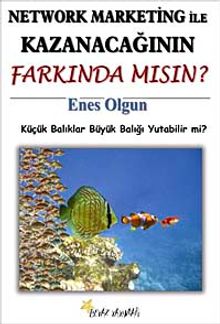 Network Marketing ile Kazanacağının Farkında Mısın? & Küçük Balıklar Büyük Balığı Yutabilir mi?