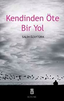 Kendinden Öte Bir Yol
