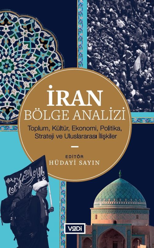 İran Bölge Analizi & Toplum, Kültür, Ekonomi, Politika, Strateji ve Uluslararası İlişkiler