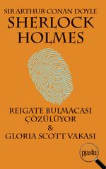Sherlock Holmes-Reıgate Bulmacası Çözülüyor & Glorıa Scott Vakası