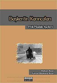 Başkentin Karıncaları & Atık Madde İşçileri