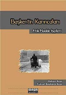 Başkentin Karıncaları & Atık Madde İşçileri