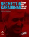 Necmettin Karaduman: &Ouml;rnek Bir Devlet Adamı