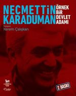 Necmettin Karaduman: Örnek Bir Devlet Adamı