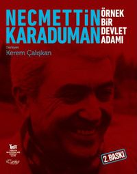 Necmettin Karaduman: Örnek Bir Devlet Adamı