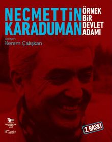 Necmettin Karaduman: Örnek Bir Devlet Adamı