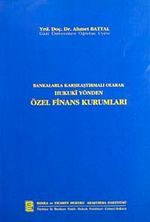 Bankalarla Karşılaştırmalı Olarak Hukuki Yönden Özel Finans Kurumları