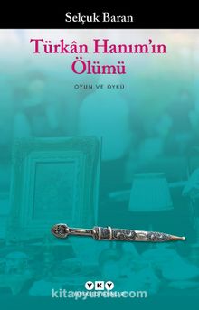 Türkan Hanım’ın Ölümü - Selçuk Baran