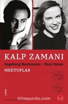 Kalp Zamanı & Ingeborg Bachmann - Paul Celan Mektuplar