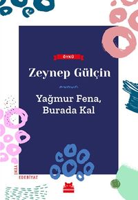 Yağmur Fena, Burada Kal 