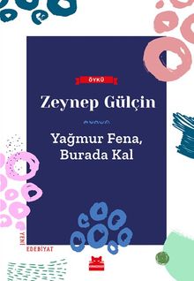 Yağmur Fena, Burada Kal 
