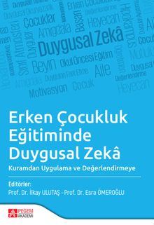 Erken Çocukluk Eğitiminde Duygusal Zeka & Kuramdan Uygulama ve Değerlendirmeye