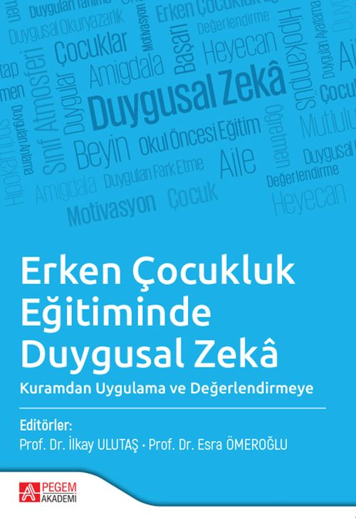 Erken Çocukluk Eğitiminde Duygusal Zeka & Kuramdan Uygulama ve Değerlendirmeye