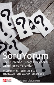 Soru Yorum & Soru Tiplerine Türkçe Dersinden Örnekler ve Yorumlar - Kolektif