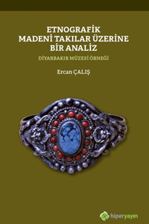 Etnografik Madeni Takılar Üzerine Bir Analiz 	Diyarbakır Müzesi Örneği