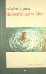 Mevlana'da Aşk ve İşlevi Rubaileri Işığında