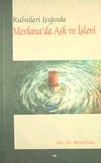 Mevlana'da Aşk ve İşlevi Rubaileri Işığında