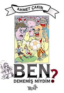 Ben Dememiş miydim?