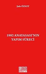 1982 Anayasası'nın Yapım Süreci
