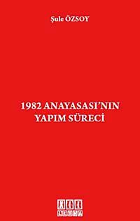1982 Anayasası'nın Yapım Süreci