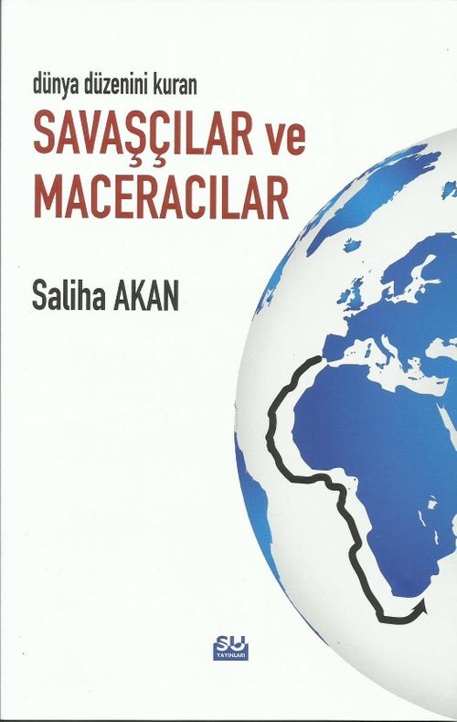 Dünya Düzenini Değiştiren Savaşçılar ve Maceracılar  