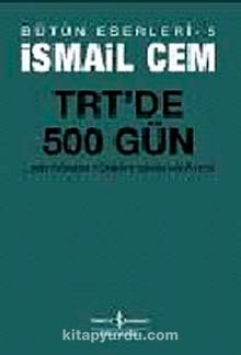 TRT'de 500 Gün & Bir Dönemin Siyasi Hikayesi / İsmail Cem Bütün Eserleri-5