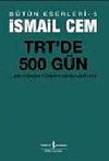 TRT'de 500 G&uuml;n & Bir D&ouml;nemin Siyasi Hikayesi / İsmail Cem B&uuml;t&uuml;n Eserleri-5
