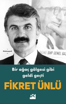 Bir Ağaç Gölgesi Gibi Geldi Geçti