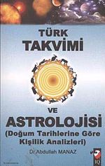 Türk Takvimi ve Astrolojisi & Doğum Tarihlerine Göre Kişilik Analizleri