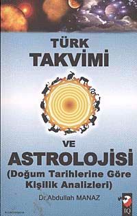 Türk Takvimi ve Astrolojisi & Doğum Tarihlerine Göre Kişilik Analizleri