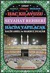 Hac Kılavuzu Seyahat rehberi & hacda Yapılacak Salih Amel ve Makbul Dualar