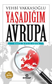 Yaşadığım Avrupa & Batı Batıcıdır