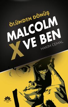 Ölümden Dönüş & Malcolm X Ve Ben