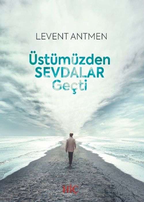 Üstümüzden  Sevdalar Geçti