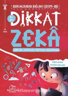 Dikkat Zeka 5+ Yaş - Disiplinler Arası Bağlantı Sistemi (DBS) - Savaş Özdemir