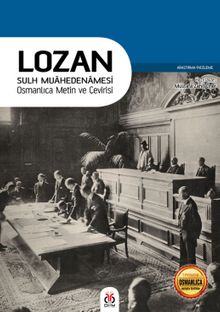 Lozan Sulh Muahedenamesi Osmanlıca Metin ve Çevirisi