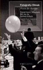 Fotoğrafçı Olmak: Pratik Bir Rehber