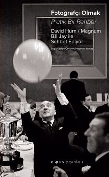 Fotoğrafçı Olmak: Pratik Bir Rehber