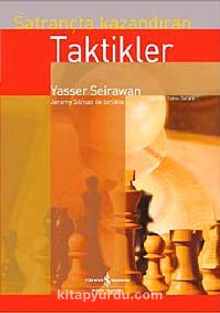 Satrançta Kazandıran Taktikler - Yasser Seirawan