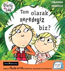 Charlie ve Lola-Tam Olarak Neredeyiz Biz