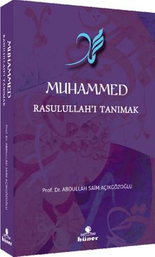 Muhammed Rasulullah’ı Tanımak 