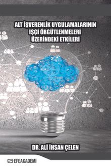 Alt İşverenlik Uygulamalarının İşçi Örgütlenmeleri Üzerindeki Etkileri