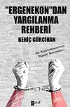 Ergenekon'dan Yargılanma Rehberi & Bir 'Ergenkoncu'nun Hukuk Maceraları