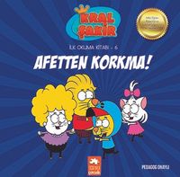 Afetten Korkma /  Kral Şakir İlk Okuma Kitabı 6