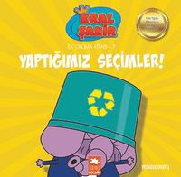 Yaptığımız Seçimler / Kral Şakir İlk Okuma Kitabı 7