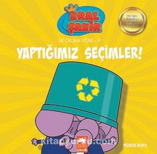Yaptığımız Seçimler / Kral Şakir İlk Okuma Kitabı 7 - Varol Yaşaroğlu